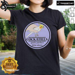 Nice Cockatiels graphic tee featuring 'God's Perfect Little Idiots' design for bird lovers and casual wear enthusiasts.