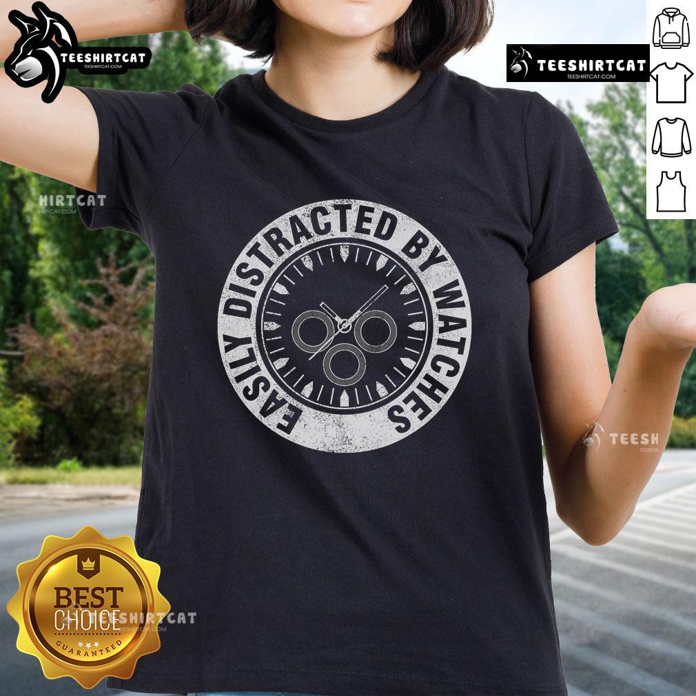 Alt Text: Ladies tee featuring 'Nice, Easily Distracted by Watches' design, perfect for watch collectors and horologists.