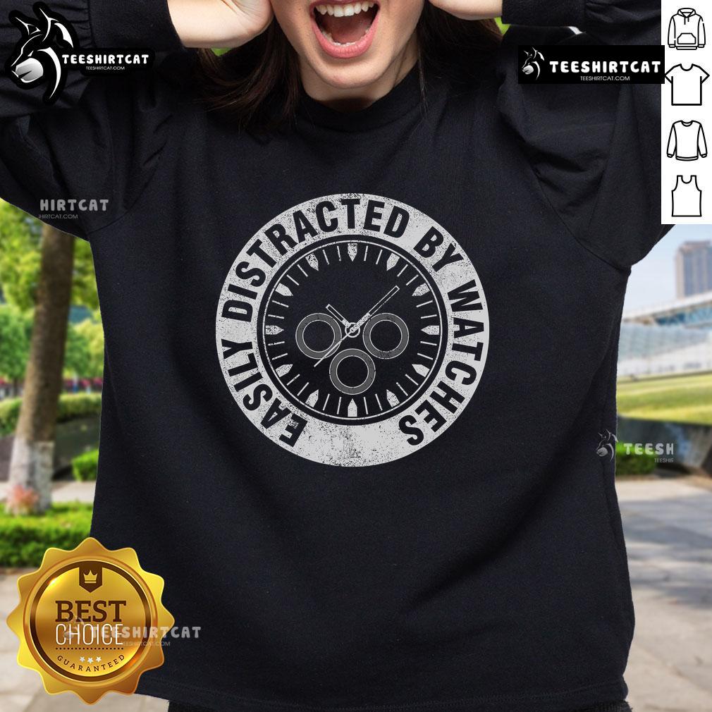 Cozy sweatshirt for watch lovers featuring 'Easily Distracted by Watches' design, perfect for horologists and collectors.