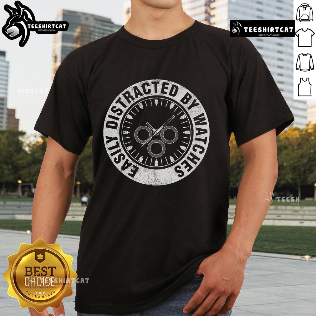 Nice Easily Distracted By Watches T-Shirt for watch collectors and horologists, perfect for watch lovers.