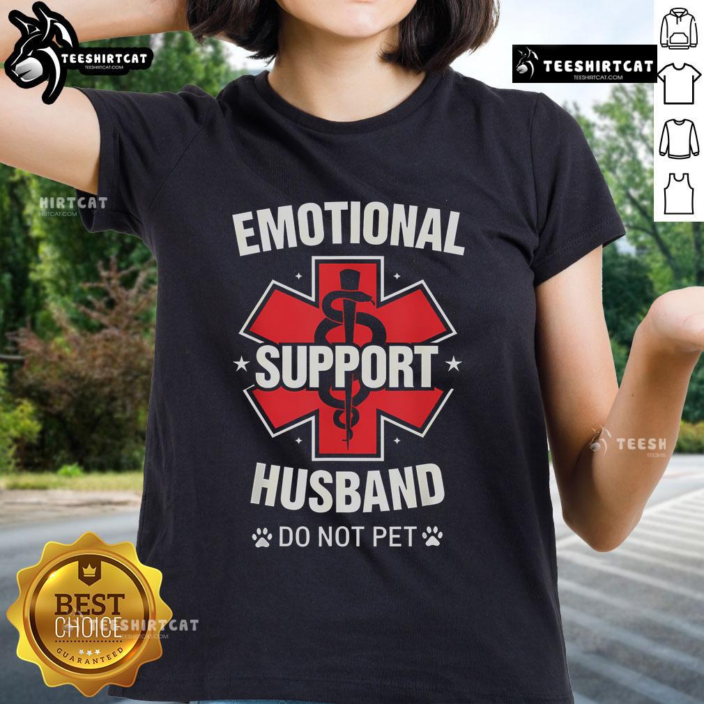 Funny 'Do Not Pet' tee featuring a nice emotional support husband design for ladies, perfect for casual wear.