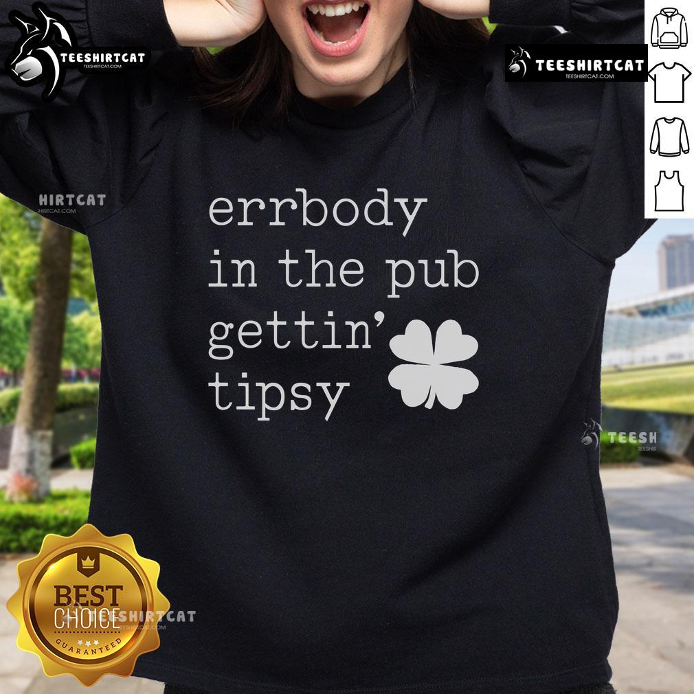 Group of friends in a pub wearing 'Nice Errbody In The Pub Getting Tipsy' St. Patrick's Day sweatshirt, celebrating together.