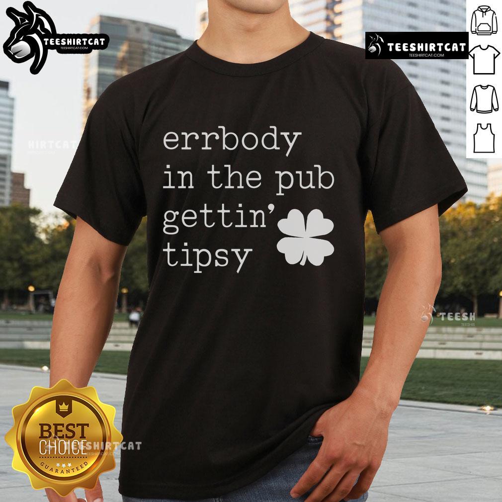 Nice Errbody In The Pub Getting Tipsy St Patrick's Day T-Shirt design featuring festive graphics and vibrant colors.