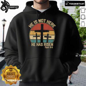 Alt Text: Retro vintage Easter hoodie featuring the phrase He has risen, He is not here celebrating Jesus. Perfect for Easter!