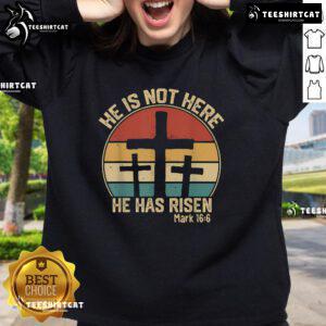 Vintage Easter sweatshirt featuring 'He Has Risen, He Is Not Here' design, perfect for celebrating the holiday in style.