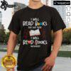 Bookworm teacher wearing a 'Nice I Will Read Books' T-shirt, perfect for book lovers and avid readers.