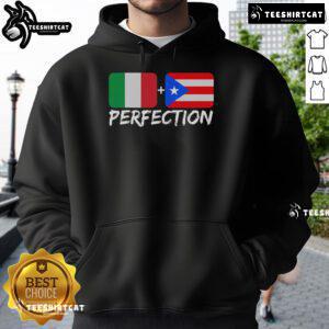 Nice Italian plus Puerto Rican perfection hoodie featuring vibrant colors and a stylish design for a unique look.
