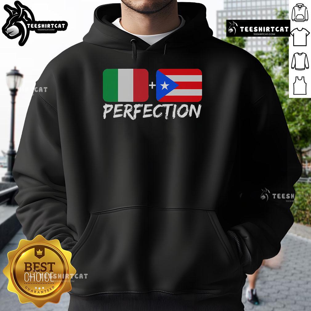 Nice Italian plus Puerto Rican perfection hoodie featuring vibrant colors and a stylish design for a unique look.