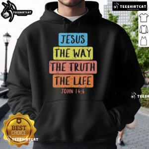 Nice Jesus Way Truth Life hoodie featuring John 14:6, perfect for Easter and religious gatherings.