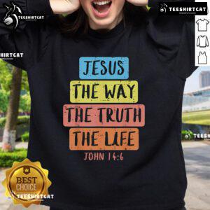 Alt Text: Nice Jesus Way Truth Life John 14:6 Easter religious sweatshirt featuring inspirational design and vibrant colors.