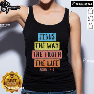 Alt Text: Easter religious tank top featuring 'Jesus, the Way, the Truth, and the Life' - John 14:6 design for faith-inspired fashion.
