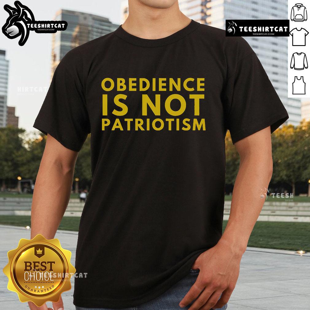 Nice Libertarian Obedience Is Not Patriotism Anti Government T-Shirt featuring bold text and a unique design.