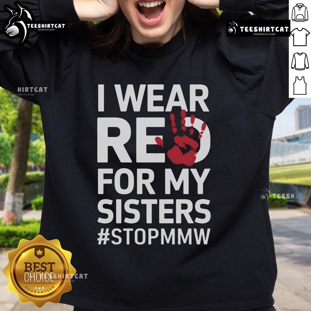 Red sweatshirt with 'I Wear Red For My Sisters' honoring missing and murdered Indigenous women, symbolizing awareness and support.