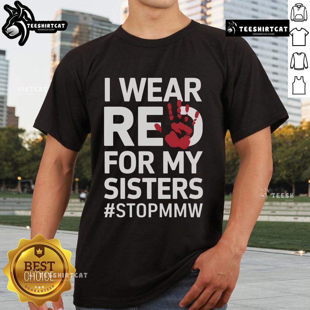 Red t-shirt with 'I Wear Red For My Sisters' slogan, honoring Missing and Murdered Indigenous Women.