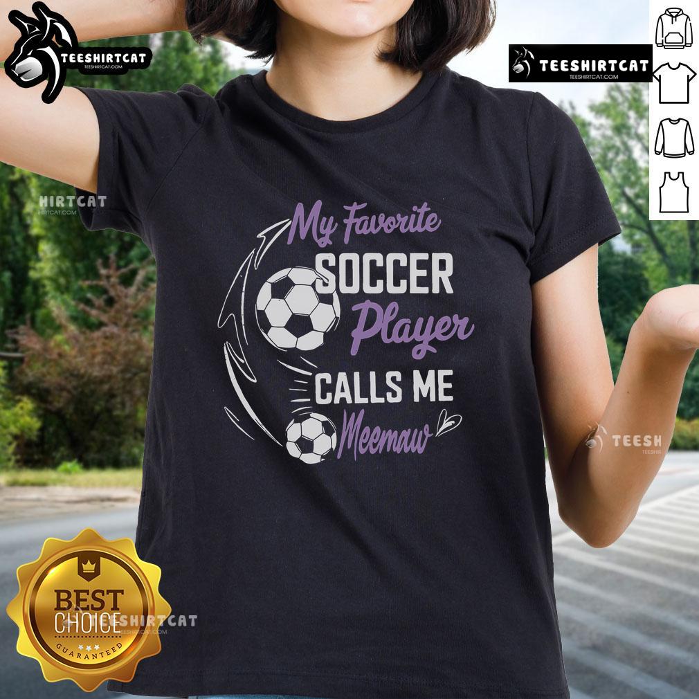 Alt Text: Ladies tee featuring 'My Favorite Soccer Player Calls Me Meemaw' in stylish font, perfect for soccer fans and grandmothers.
