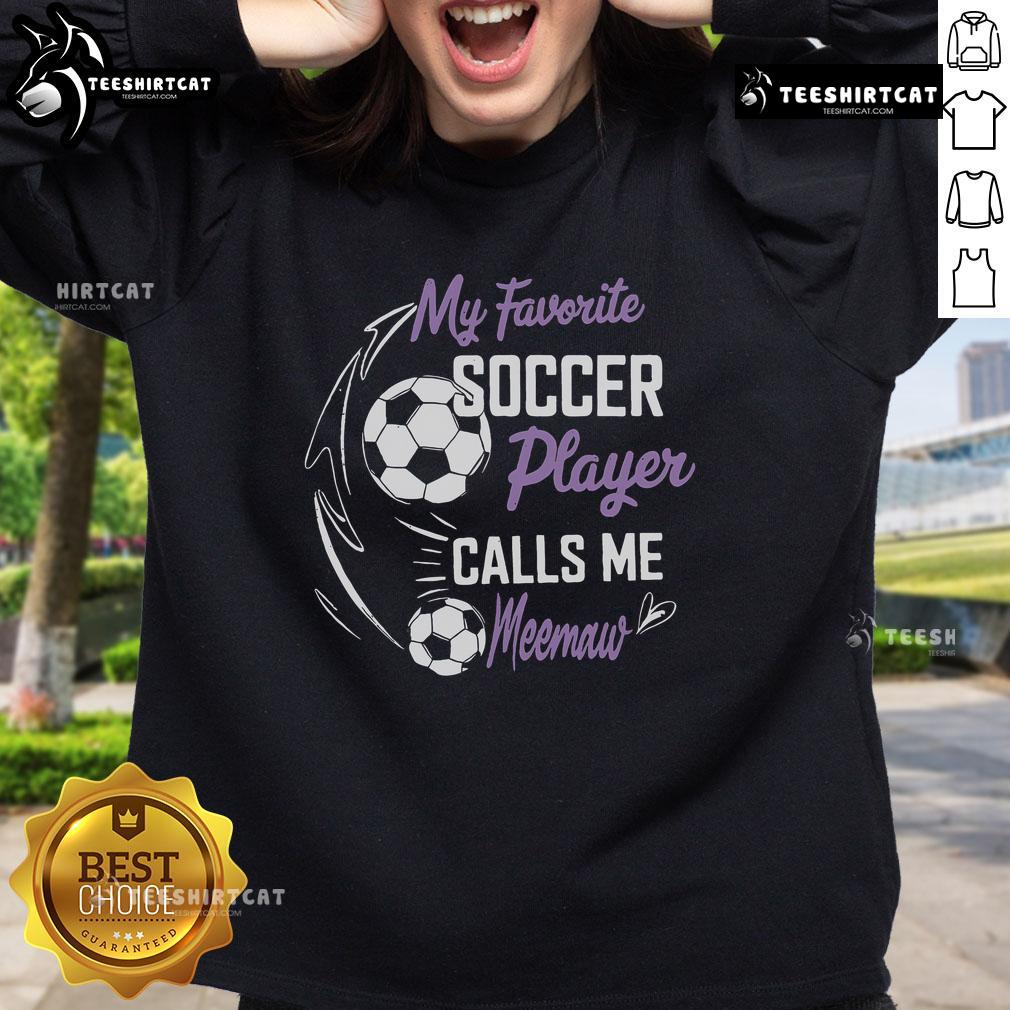 Cozy sweatshirt featuring 'My Favorite Soccer Player Calls Me Meemaw' design, perfect for soccer fans and grandmothers.