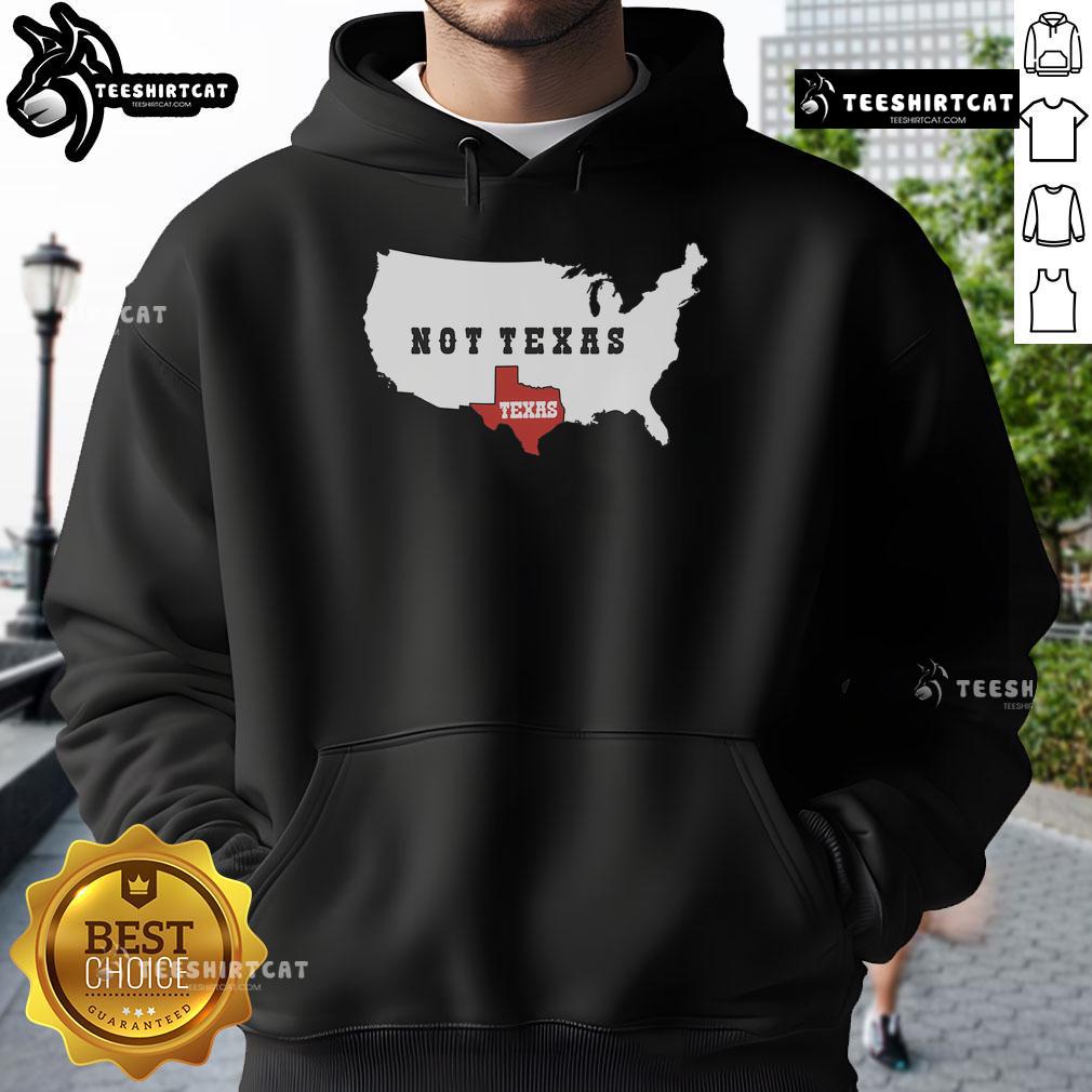 Cozy Nice Texas Not Texas map hoodie showcasing a unique design perfect for Texas enthusiasts and casual wear.