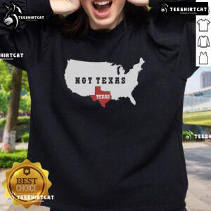 Cozy Nice Texas Not Texas map sweatshirt featuring a stylish graphic of Texas, perfect for casual wear and Texas pride.