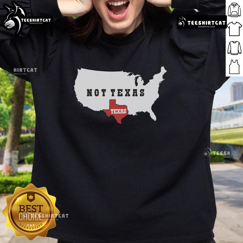 Cozy Nice Texas Not Texas map sweatshirt featuring a stylish graphic of Texas, perfect for casual wear and Texas pride.