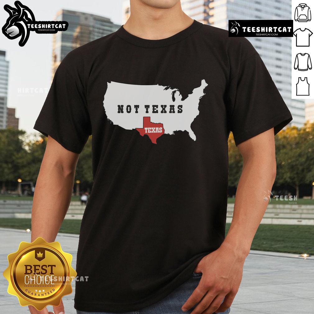 Nice Texas Not Texas Map T-Shirt featuring a unique graphic design of Texas and its iconic map outline.