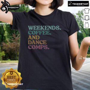 Retro ladies tee featuring 'Nice Weekends Coffee and Dance Comps' design, perfect for casual outings and dance events.