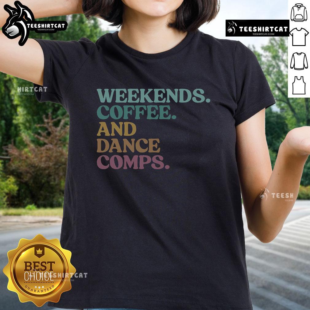 Retro ladies tee featuring 'Nice Weekends Coffee and Dance Comps' design, perfect for casual outings and dance events.