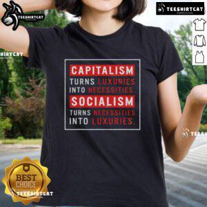 Official Ladies Tee featuring the quote 'Capitalism Turns Luxuries Into Necessities, Socialism Turns Necessities Into Luxuries'
