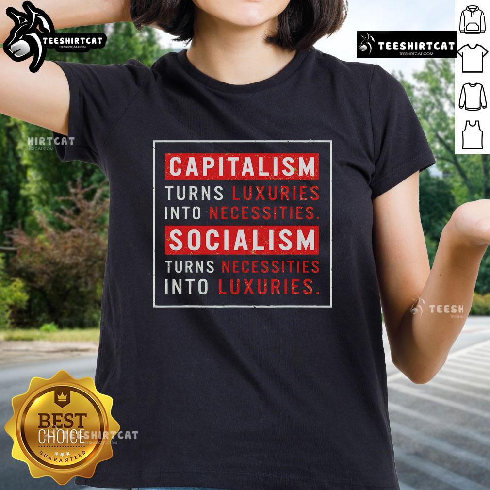 Official Ladies Tee featuring the quote 'Capitalism Turns Luxuries Into Necessities, Socialism Turns Necessities Into Luxuries'