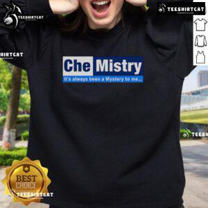 Official Chemistry sweatshirt featuring 'It's Always Been A Mystery To Me' design, perfect for science lovers and casual wear.