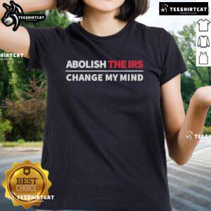 Official Crowder Abolish The IRS Change My Mind Ladies Tee featuring bold graphics and a comfortable fit for fans.
