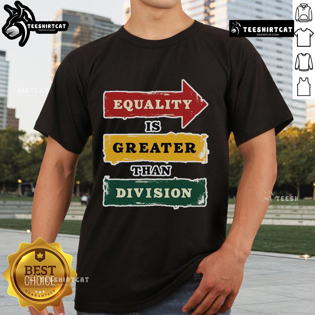 Alt Text: Official Equality Is Greater Than Division Math T-Shirt for Black History Month, promoting unity and social justice.