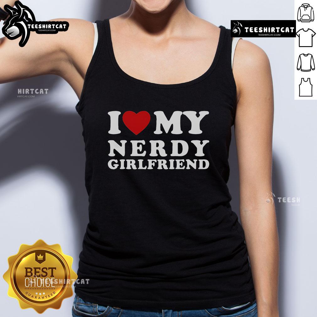Stylish tank top featuring 'I Love My Nerdy Girlfriend' design, perfect for expressing love for your nerdy girlfriend.