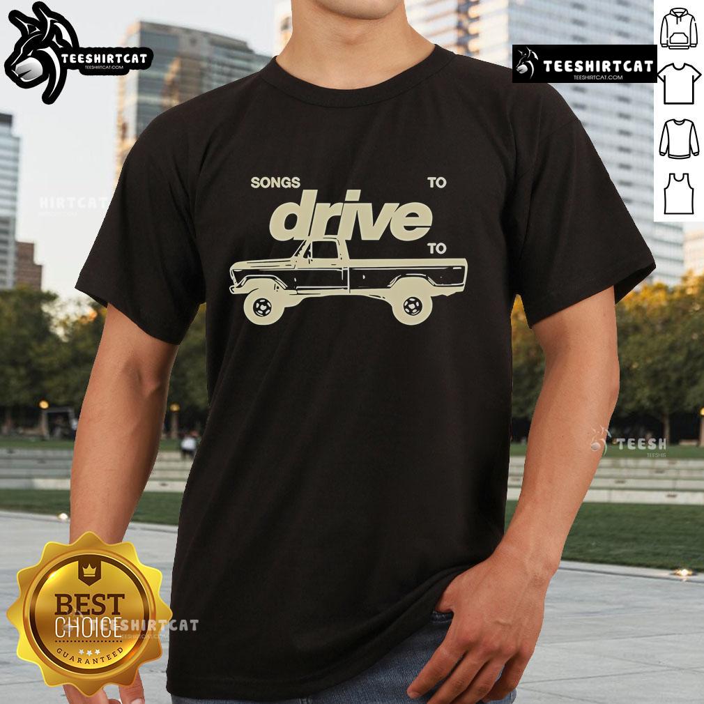 Official Nightly Songs To Drive To T-Shirt featuring a stylish design, perfect for music lovers on the go.