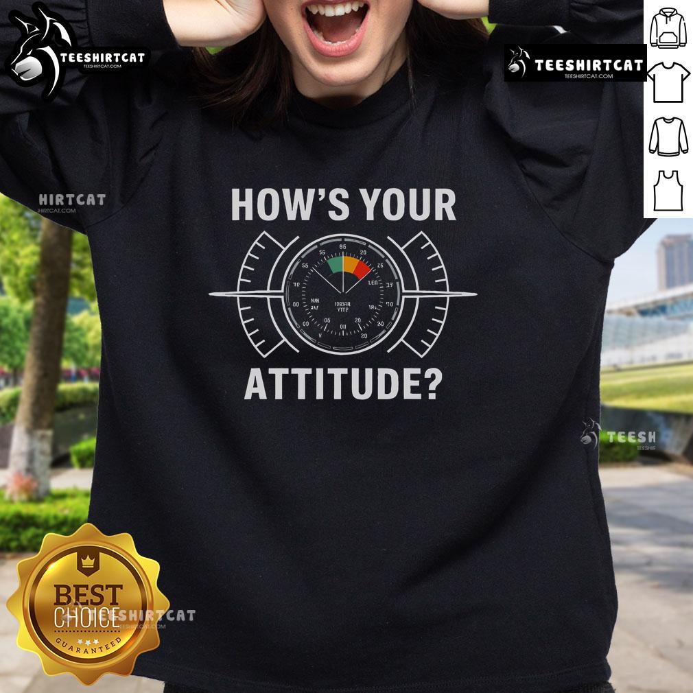 Official Pilot 'How's Your Attitude Indicator' Aviation Sweatshirt featuring a stylish design for aviation enthusiasts.