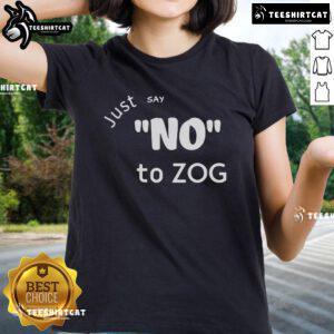 Official Randy Weaver 'Just Say No to Zog' Ladies Tee featuring bold text and stylish design for casual wear.