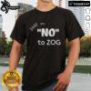 Official Randy Weaver Just Say No To Zog T-Shirt featuring bold graphics and a message against government overreach.