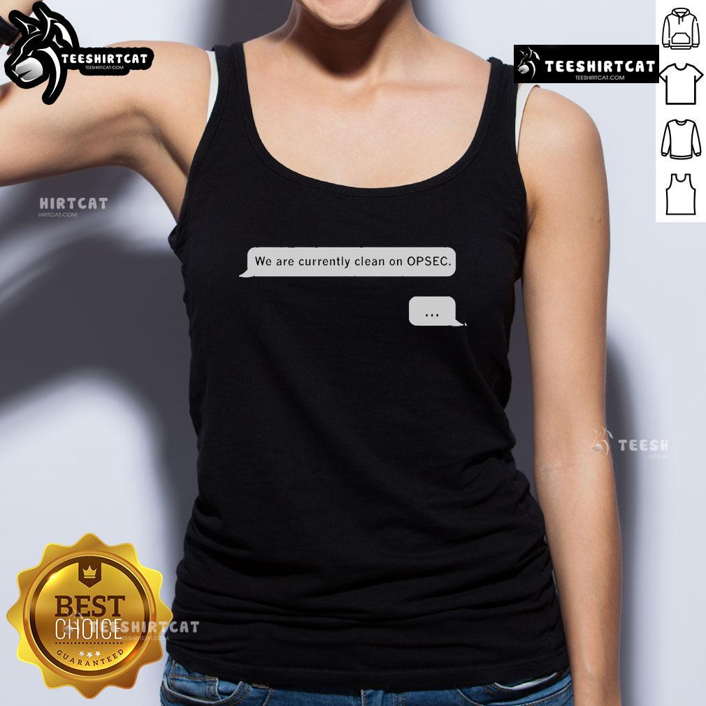 Official 'We Are Currently Clean On Opsec' tank top in black, featuring a bold graphic design for stylish security awareness.
