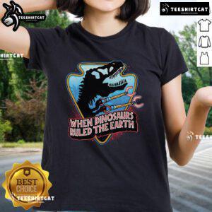 Official When Dinosaurs Ruled The Earth Ladies Tee featuring a vibrant dinosaur graphic, perfect for dino enthusiasts.