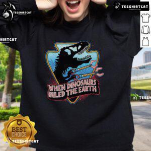 Official When Dinosaurs Ruled The Earth sweatshirt featuring a vibrant dinosaur graphic and a comfortable fit.