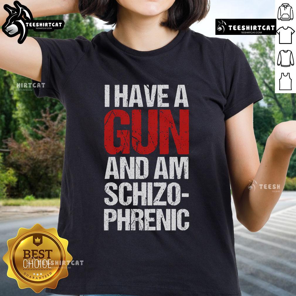 Top I Have A Gun And Am Schizophrenic Ladies Tee featuring bold graphics and unique design for statement fashion.