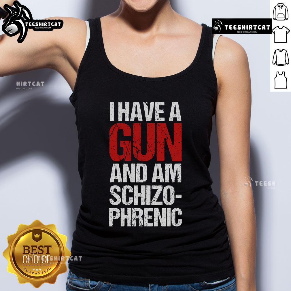 Stylish tank top featuring 'I Have A Gun And Am Schizophrenic' graphic, perfect for bold fashion statements.