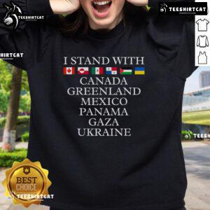 Top I Stand With Canada Greenland Mexico Panama Gaza Ukraine Sweatshirt in vibrant colors, perfect for casual wear.