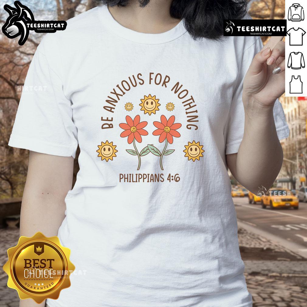 Cute Be Anxious For Nothing Philippians 4:6 Ladies Tee featuring a stylish design and inspirational message.