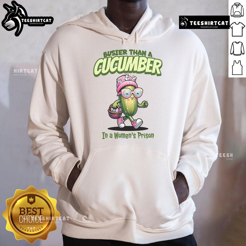 Funny 'Busier Than A Cucumber In A Women's Prison' Easter hoodie featuring vibrant colors and playful design.