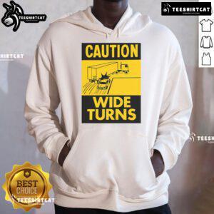 Funny Caution Wide Turns Trucker Safety Hoodie featuring humorous graphic, perfect for truck drivers and safety enthusiasts.