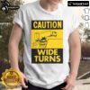 Alt Text: Funny Caution Wide Turns Trucker Safety T-Shirt featuring a humorous design for truckers promoting road safety.
