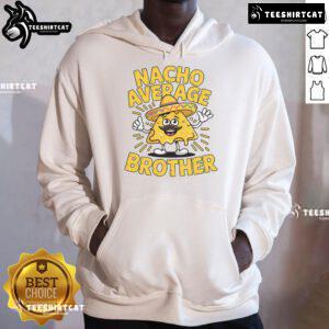 Funny Nacho Average Brother hoodie featuring a colorful Mexican sombrero design for Cinco de Mayo celebrations.
