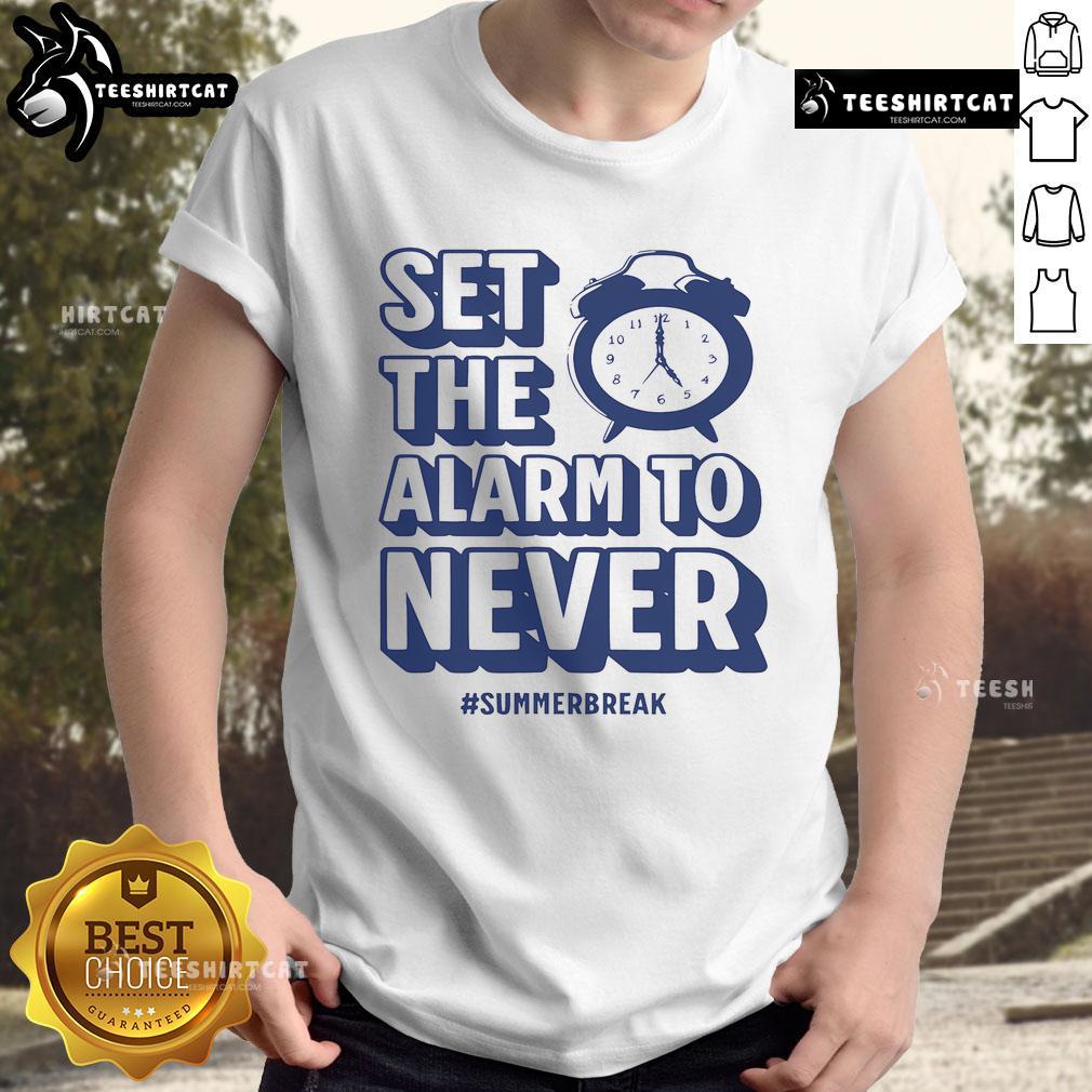 Alt Text: Funny Set The Alarm To Never teacher summer break T-shirt featuring a humorous design for educators enjoying vacation.