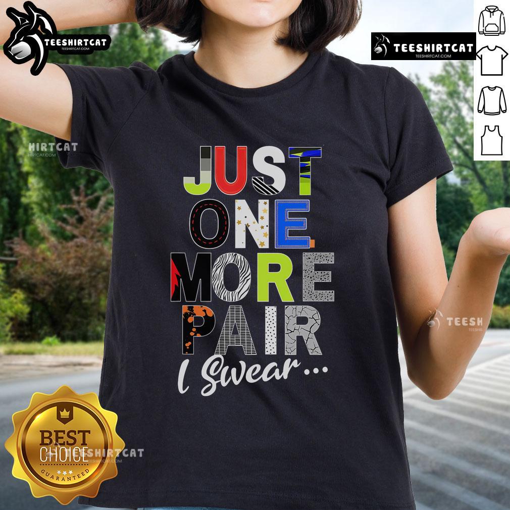 Funny sneaker head women's tee, featuring 'Just one more pair, I swear' text, perfect for sneaker enthusiasts.