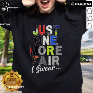 Funny sneaker head in a sweatshirt saying 'Just One More Pair I Swear' showcasing sneaker culture humor.